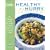 The EatingWell Healthy in a Hurry Cookbook: 150 Delicious Recipes for Simple, Everyday Suppers in 45 Minutes or Less