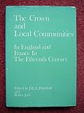 The Crown and local communities : in England and France in the fifteenth century