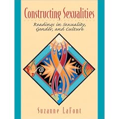 Amazon.com: Constructing Sexualities: Readings in Sexuality, Gender, and Culture (9780130096616): Suzanne LaFont: Books
