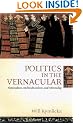 Politics in the Vernacular: Nationalism, Multiculturalism, and Citizenship