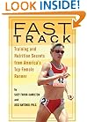 Fast Track: Training and Nutrition Secrets from America's Top Female Runner