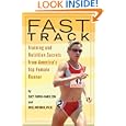 Fast Track: Training and Nutrition Secrets from America's Top Female Runner by Suzy Favor-Hamilton and Jose Antonio