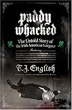 Paddy Whacked: The Untold Story of the Irish-American Gangster