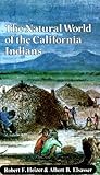 The Natural World of the California Indians (California Natural History Guides)