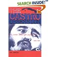 The Castro Obsession: U.S. Covert Operations in Cuba, 1959-1965 by Don Bohning
