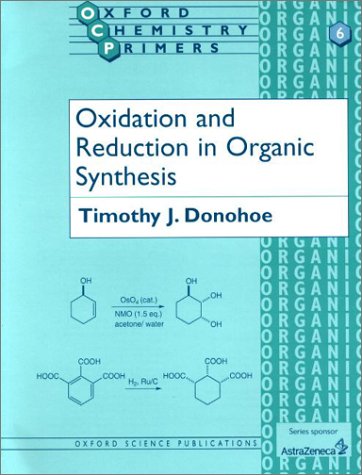 Oxidation and Reduction in Organic Synthesis (Oxford Chemistry Primers, 6)