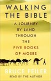 Walking the Bible: A Journey by Land Through the Five Books of Moses