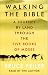 Walking The Bible: A Journey by Land Through the Five Books of Moses