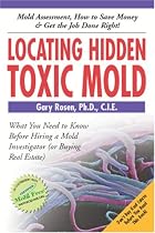 Locating Hidden Toxic Mold: Revised Edition