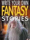 Write your own fantasy stories