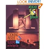 Looking Inside Telescopes and the Night Sky (X-Ray Vision) by Ron Schultz, Nick Gadbois and Peter Aschwanden