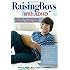 Raising Boys with ADHD: Secrets for Parenting Healthy, Happy Sons