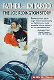 Father of the Iditarod - The Joe Reddington Story