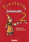 Einsterns Schwester - Sprache und Lesen: 2. Schuljahr - Heft 2: Richtig schreiben
