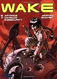 Wake: Vol. 6 - Artifice Vol. 7 - Maximum (In) Security
