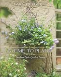 Time to Plant, A: Southern-Style Garden Living
