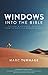 Windows into the Bible: Cultural and Historical Insights from the Bible for Modern Readers