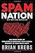 Spam Nation: The Inside Story of Organized Cybercrime-from Global Epidemic to Your Front Door