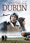 Waiting For Dublin