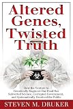 Altered Genes, Twisted Truth