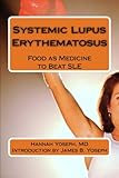 Systemic Lupus Erythematosus: Food as Medicine to Beat SLE