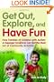 Get Out, Explore, and Have Fun!: How Families of Children With Autism or Asperger Syndrome Can Get the Most Out of Community Activities
