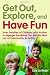 Get Out, Explore, and Have Fun!: How Families of Children with Autism or Asperger Syndrome Can Get the Most Out of Community Activities