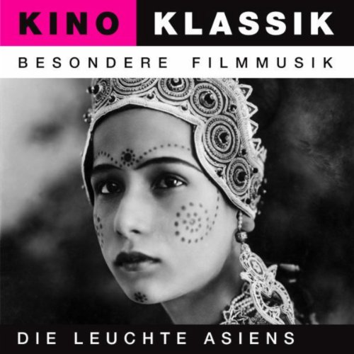 Die Leuchte Asiens (The Light Of Asia) - Original Soundtrack, Kino Klassik