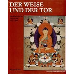 Der Weise und der Tor, Buddhistische Legenden, Dsanglun Eine Sammlung aus Tibet