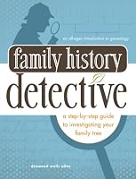 Family History Detective: A step-by-step guide to investigating your family tree