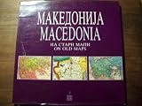 Macedonia On Old Maps