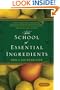 The School of Essential Ingredients