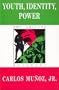 Youth, Identity, Power: The Chicano Movement (Haymarket Series on North American Politics and Culture)