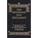 The Orthodox New Testament: Translated Out Of The Original Greek: The Text Of The 4 Gospels, Acts, 21 Epistles, And Revelation, Leatherette