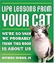 Life Lessons From Your Cat: We're so vain, we probably think this book is about us.