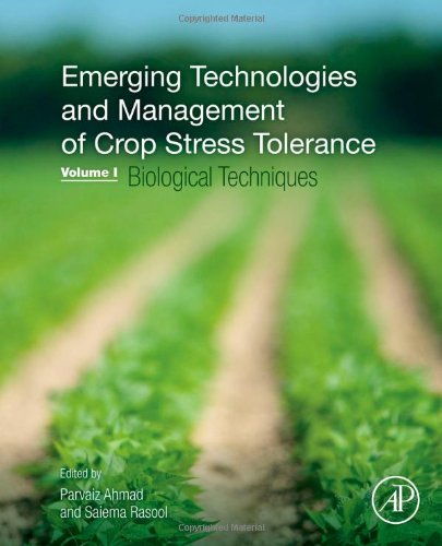 Emerging Technologies and Management of Crop Stress Tolerance: Volume 1-Biological Techniques