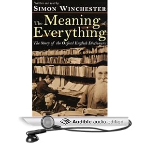 The Meaning of Everything - The Story of the Oxford English Dictionary - Simon Winchester