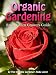 Invisible Gardener's Natural Rose Care (Invisible Gardener's Organic Gardening EBook Series)