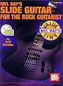 Mel Bay Slide Guitar for the Rock Guitarist: