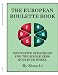 The European Roulette Book: Innovative Strategies for the Single Zero Roulette Wheel