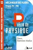 Pr�cis de physique, pr�pas PC-PSI, 2 ann�e : m�canique des fluides. Cours et exercices r�solus