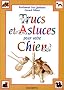 Trucs et astuces pour votre chien