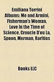 Emiliana Torrini Albums: Me and Armini, Fisherman's Woman, Love in the Time of Science, Croucie D'Ou La, Spoon, Merman, Rarities-
