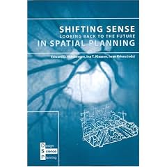 Shifting Sense: Looking Back to the Future in Spatial Planning (Design/science/planning)