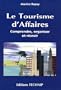 Le tourisme d'affaires : Comprendre, organiser, r�ussir