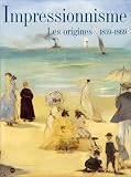 Revue Réunion des Musées Nationaux  / Impressionnisme : les origines, 1859-1869