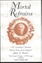 Mortal Refrains: The Complete Collected Poetry, Prose, and Songs of Julia A. Moore, The Sweet Singer of Michigan