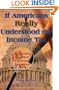 If Americans Really Understood the Income Tax: Uncovering Our Most Expensive Ignorance