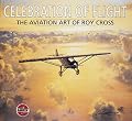 Celebration of Flight  The Art of Roy Cross