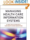 Managing�Health Care Information Systems: A Practical Approach for Health Care Executives